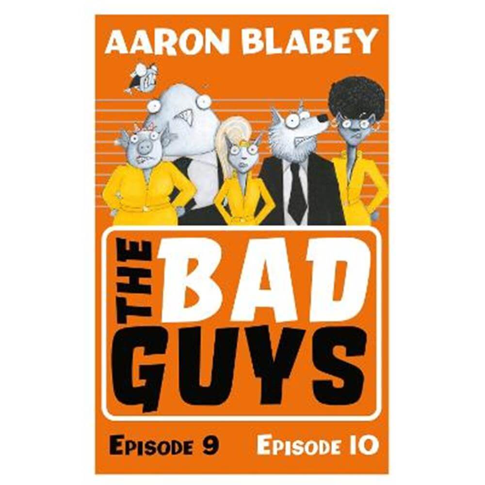 The Bad Guys: Episode 9&10 (Paperback) - Aaron Blabey